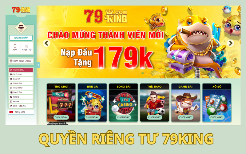 Tìm hiểu quyền riêng tư 79King là gì?