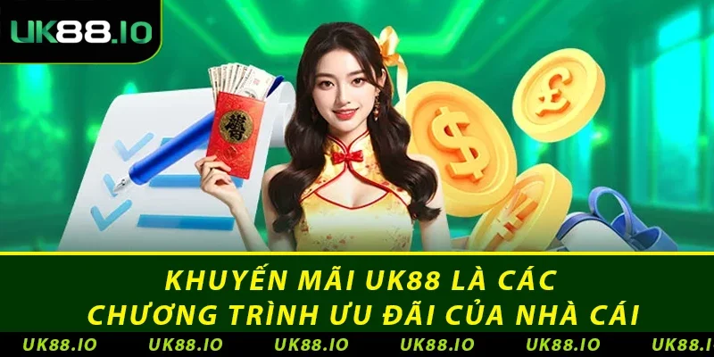Khuyến mãi UK88 là các chương trình ưu đãi của nhà cái