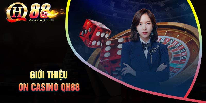 gioi-thieu-chung-ve-sanh-on-casino-qh88