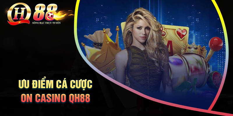 nhung-uu-diem-khi-tham-gia-ca-cuoc-tai-on-casino-qh88