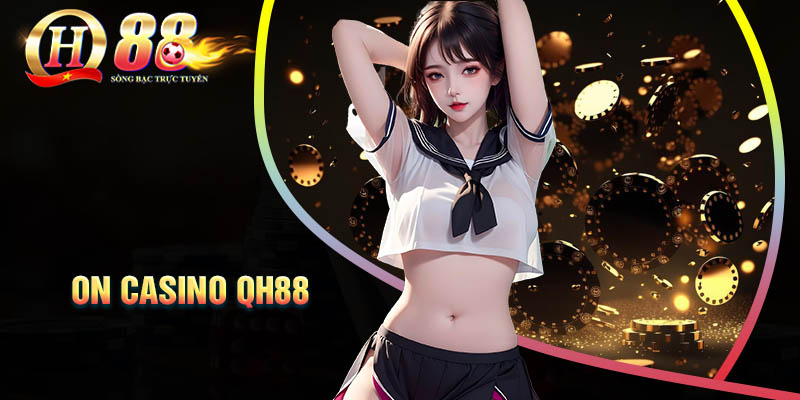 on-casino-qh88-san-choi-ca-cuoc-dac-cap-quoc-te