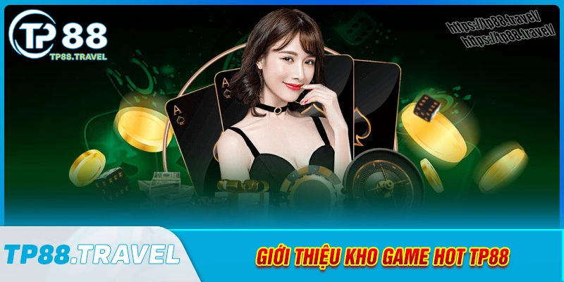 gioi-thieu-kho-game-hot-cuc-dang-cap-tai-tp88