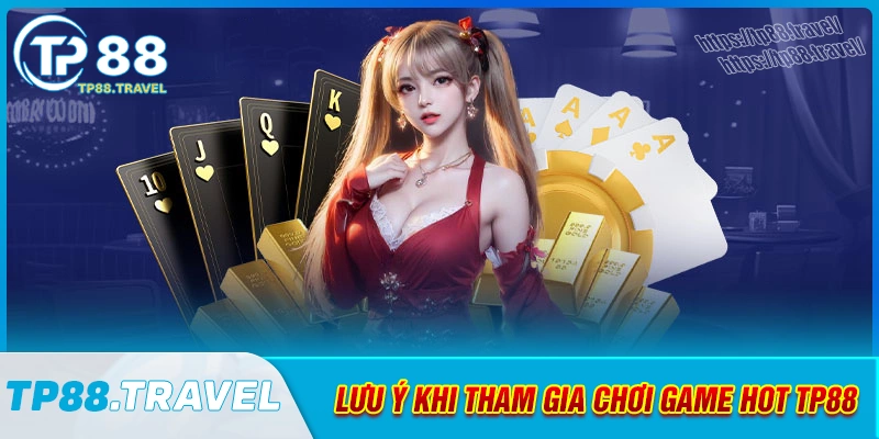 luu-y-khi-choi-game-hot-tp88-tang-co-hoi-thang