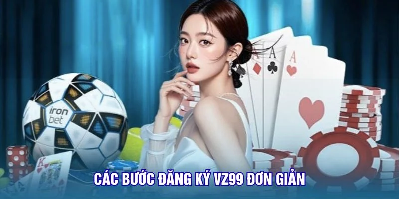 cac-buoc-dang-ky-vz99-don-gian