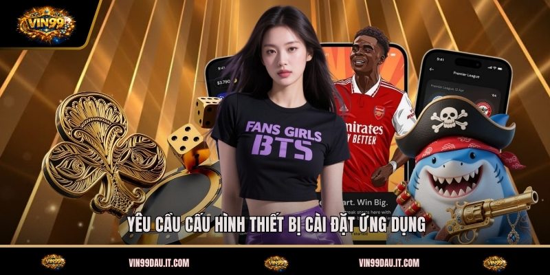 yeu-cau-cau-hinh-thiet-bi-cai-dat-ung-dung