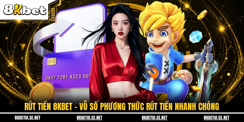 Rút tiền 8KBET
