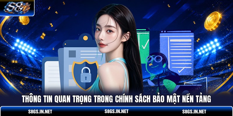 thong-tin-quan-trong-trong-chinh-sach-bao-mat-nen-tang