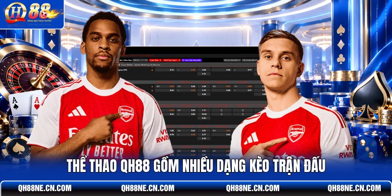 the-thao-qh88-gom-nhieu-dang-keo-tran-dau